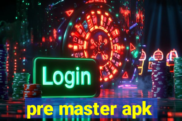 pre master apk